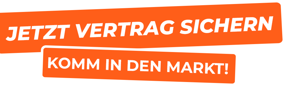 Jetzt Vertrag sichern, komm in den Markt.