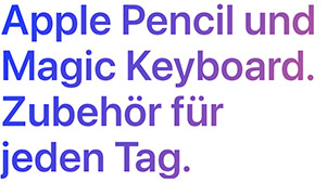 Apple Pencil und Magic Keyboard. Zubehör für jeden Tag.