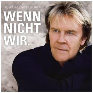 CD Howard Carpendale- Wenn Nicht Wir.