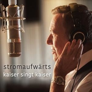 CD Roland Kaiser - stromaufwärts - kaiser singt kaiser