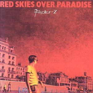 CD Fischer Z - Red Skies Over Paradise