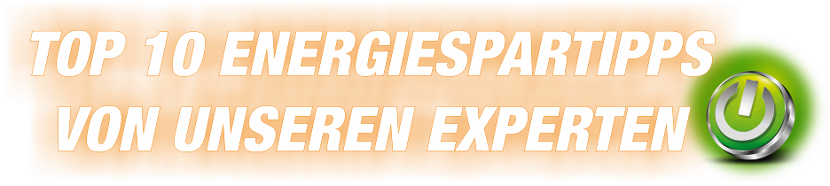 Top 10 Energiespartipps unserer experten