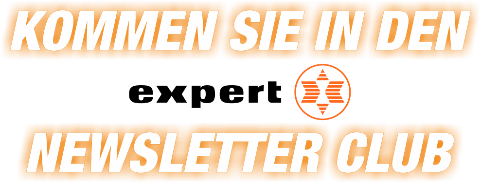 Kommen Sie in den expert Newsletter Club Kommen Sie in den expert Newsletter Club