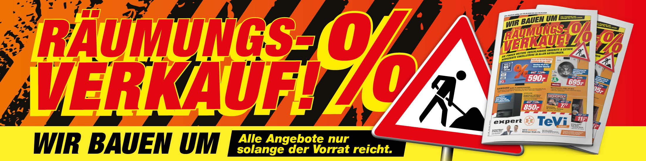 Räumungsverkauf - Wir bauen um - Alle Angebote nur solange der Vorrat reicht.