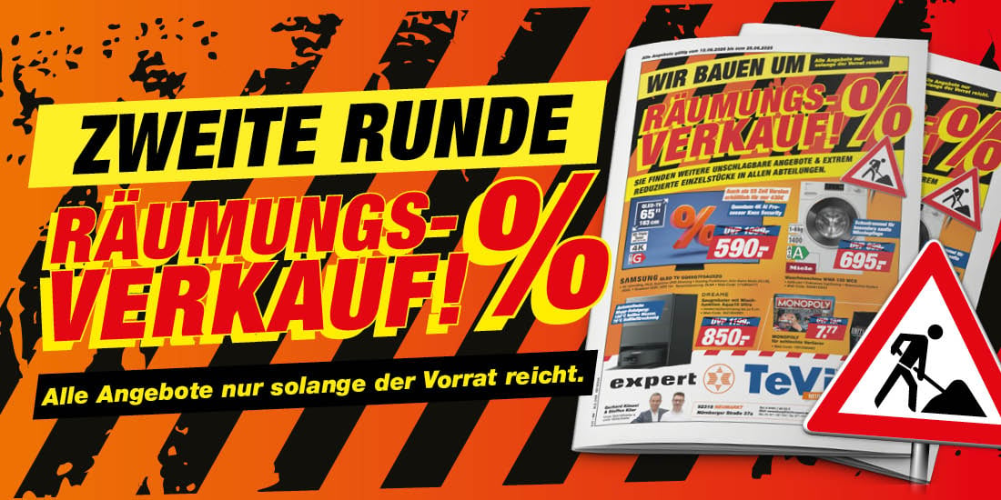 Unser Räumungsverkauf geht in die zweite Runde. Alle Angebote finden Sie im neuen Werbeprospekt.