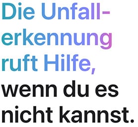 Die Unfallerkennung ruft Hilfe, wenn du es nicht kannst.