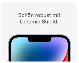 Schön robust mit Ceramic Shield.