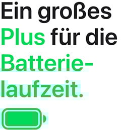 Ein großes Plus für die Batterielaufzeit.