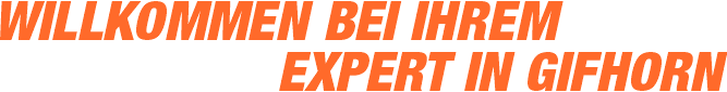 Willkommen bei Ihrem expert in Gifhorn Willkommen bei Ihrem expert in Gifhorn