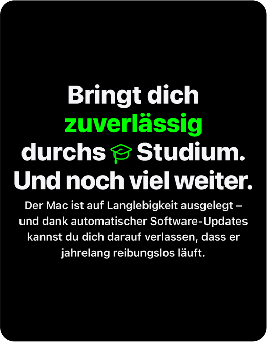 Bringt dich zuverlässig durchs Studium. Und noch viel weiter.