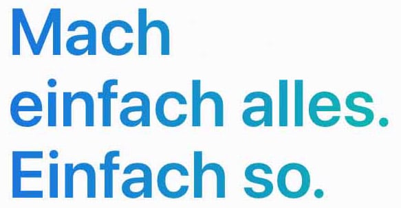 Mach einfach alles. Einfach so.