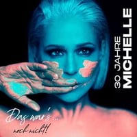 CD Michelle - 30 Jahre Michelle-Das War's...Noch Nicht!