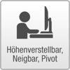 Höhenverstellbar, Neigbar & Pivot
