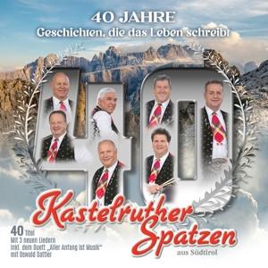 CD Kastelruther Spatzen - 40 Jahre-Geschichten, die Das Leben Schreibt