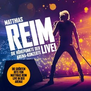 CD Matthias Reim - Die Höhepunkte der Arena-Konzerte-Live!