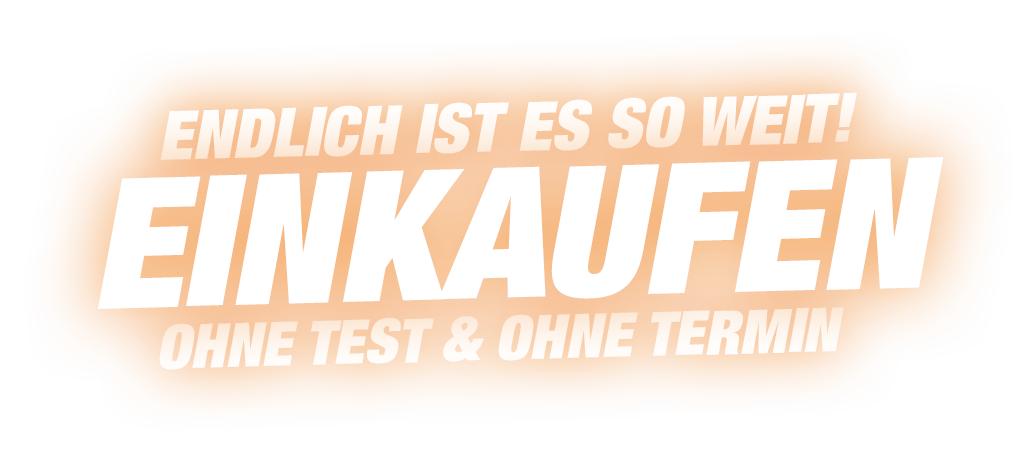 Einkaufen ohneTest & ohne Termin