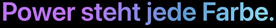 Power steht jede Farbe.