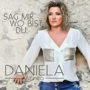CD Daniela Alfinito - Sag Mir Wo Bist Du