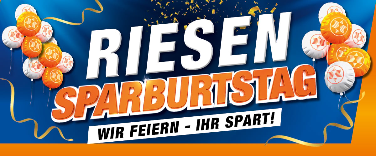 Riesen Sparburtstag! Wir feiern - du sparst.