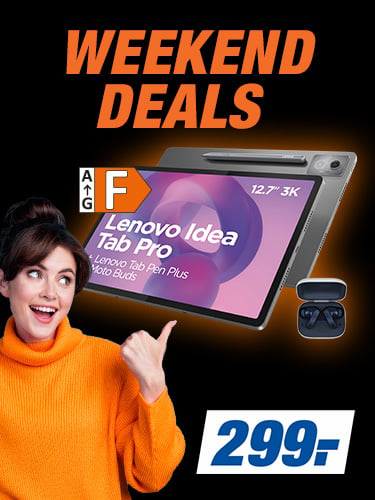WEEKEND DEALS
VIELE TOP-ANGEBOTE. NUR FÜR KURZE ZEIT
z. B. Lenovo Idea Tab Pro + Stift + Moto Buds