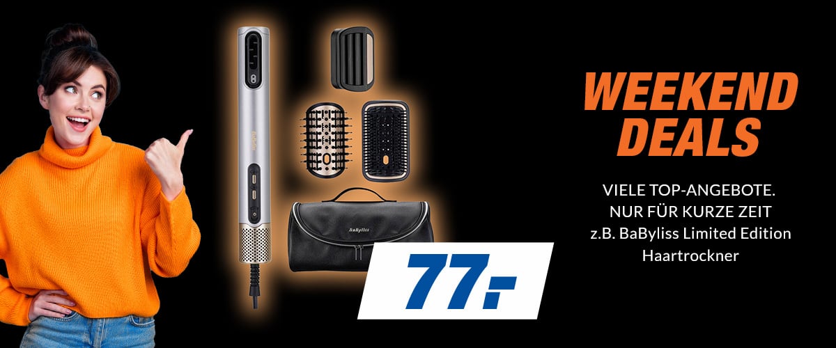 WEEKEND DEALS
VIELE TOP-ANGEBOTE. NUR FÜR KURZE ZEIT
z.B. BaByliss Limited Edition Haartrockner